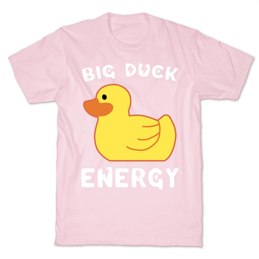 Big Duck Energy  T-Shirt
