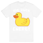 Big Duck Energy  T-Shirt