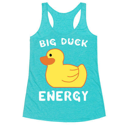 Big Duck Energy  Racerback Tank