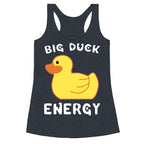 Big Duck Energy  Racerback Tank