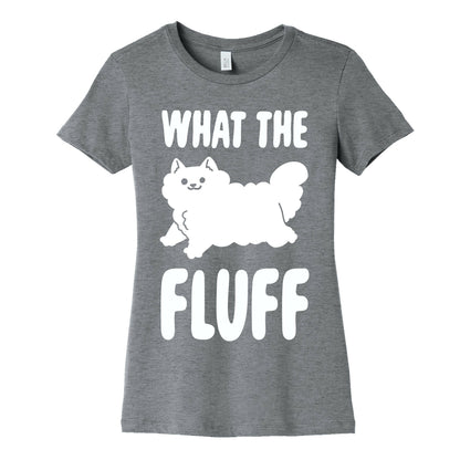 What the Fluff Women's Cotton Tee