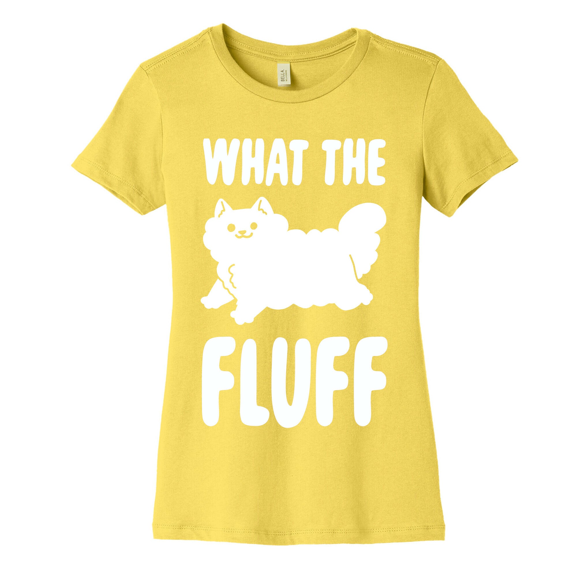 What the Fluff Women's Cotton Tee
