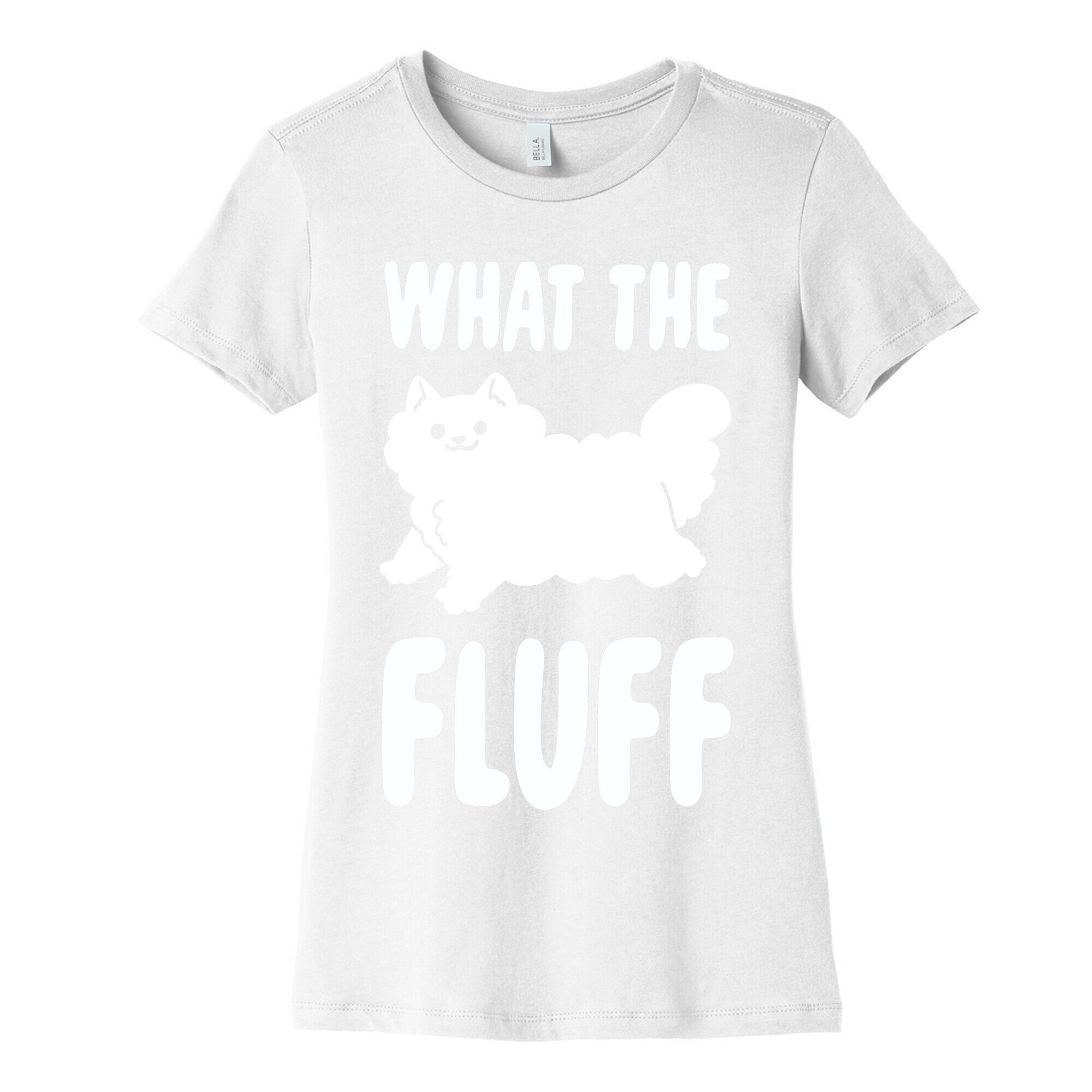 What the Fluff Women's Cotton Tee