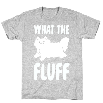 What the Fluff T-Shirt