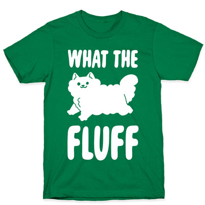 What the Fluff T-Shirt