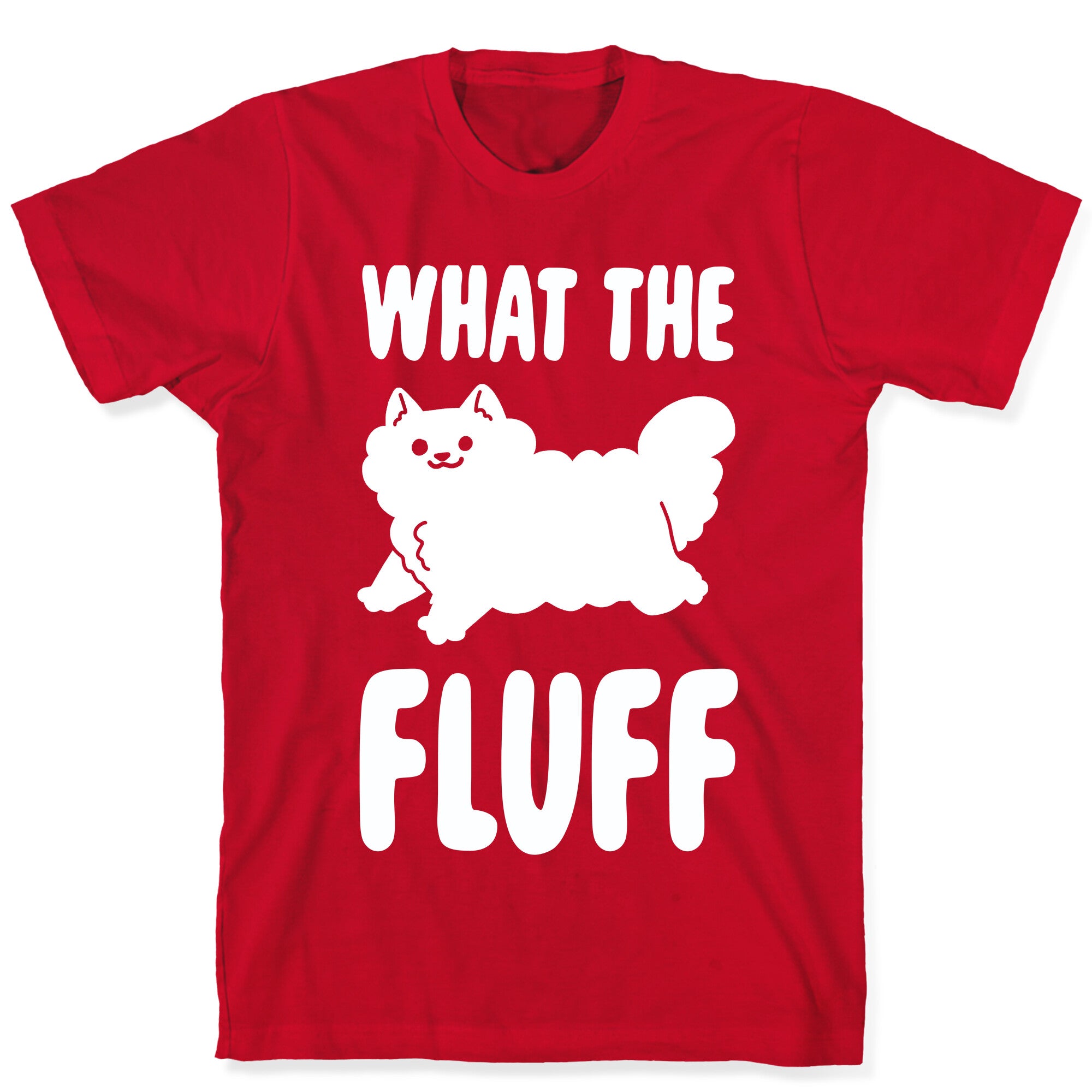 What the Fluff T-Shirt