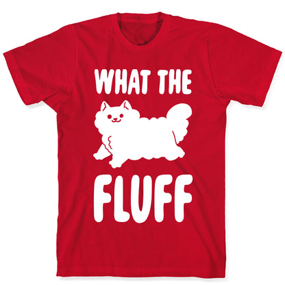 What the Fluff T-Shirt