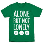 Alone But Not Lonely T-Shirt