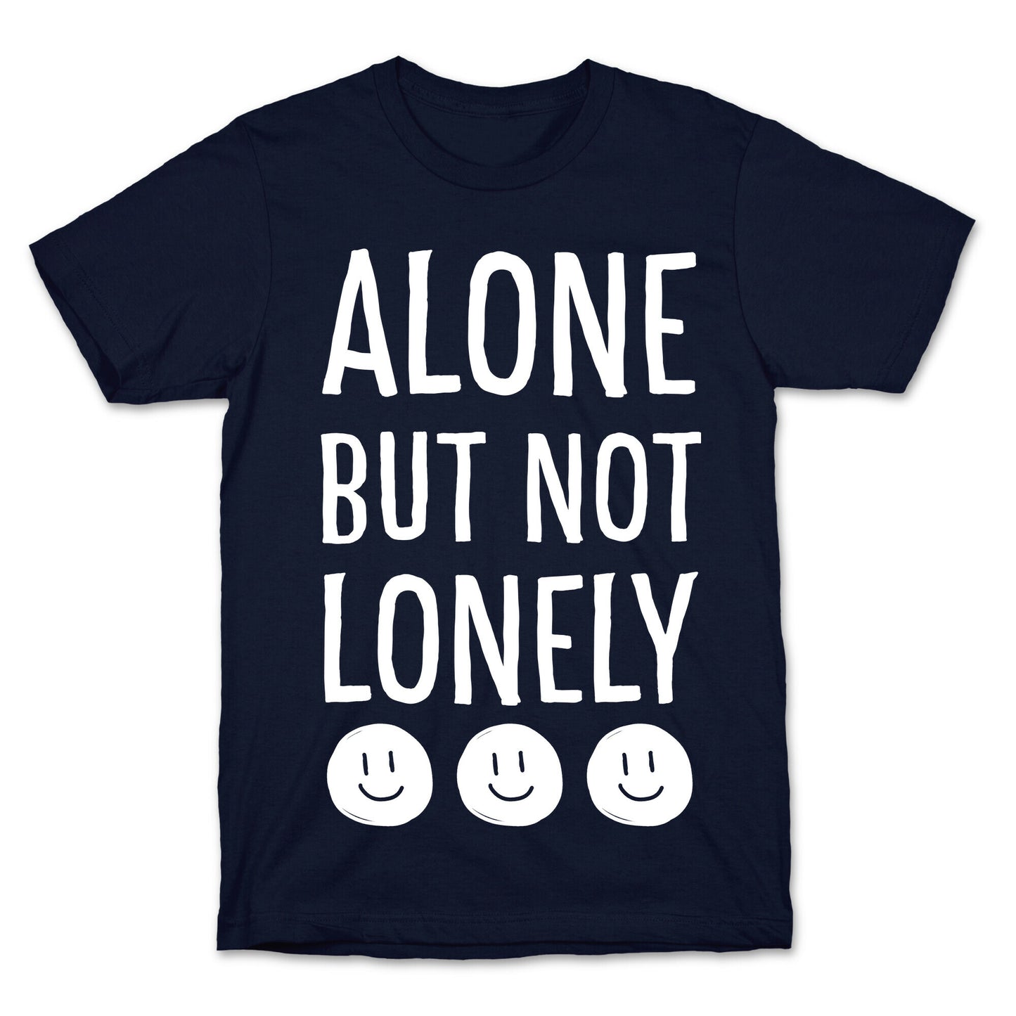 Alone But Not Lonely T-Shirt