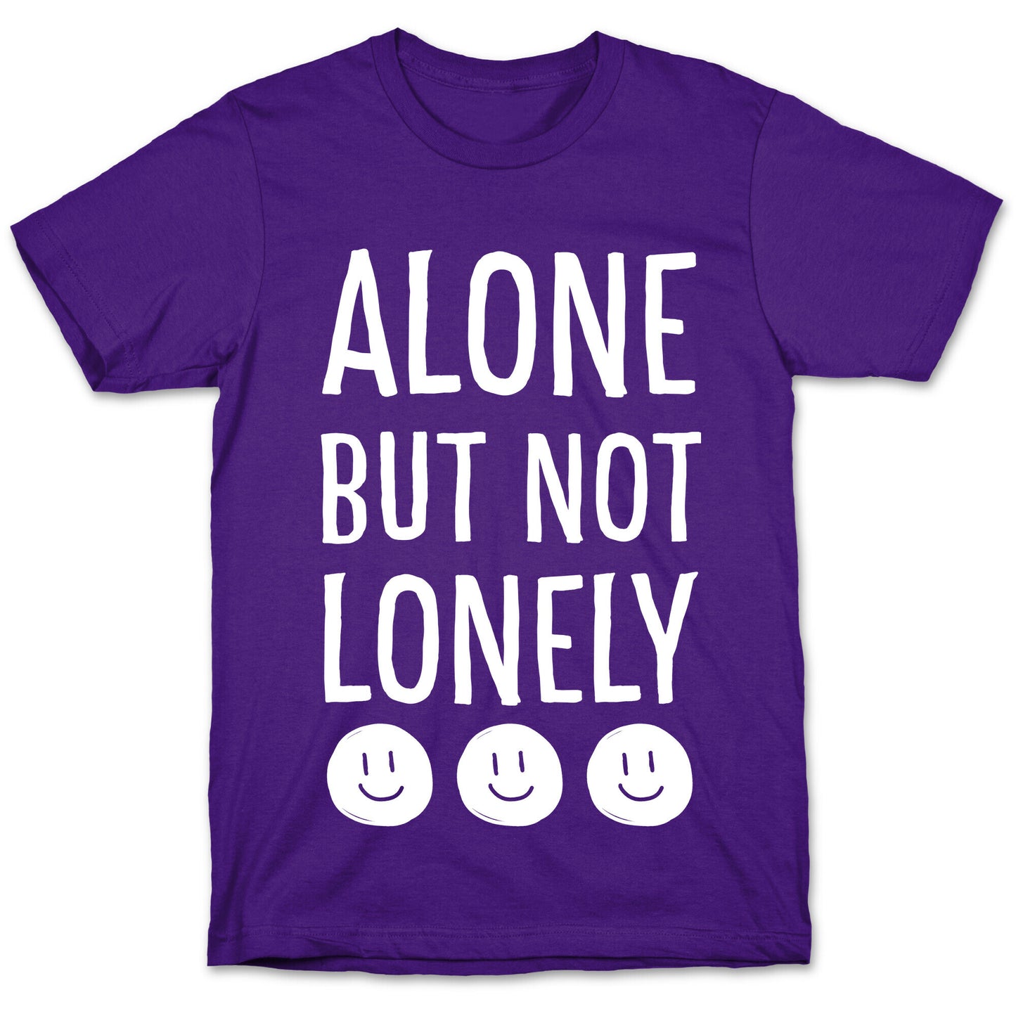 Alone But Not Lonely T-Shirt