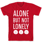 Alone But Not Lonely T-Shirt