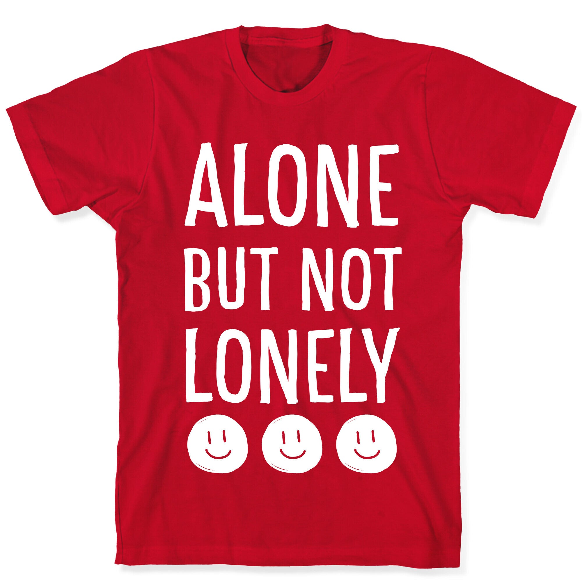 Alone But Not Lonely T-Shirt