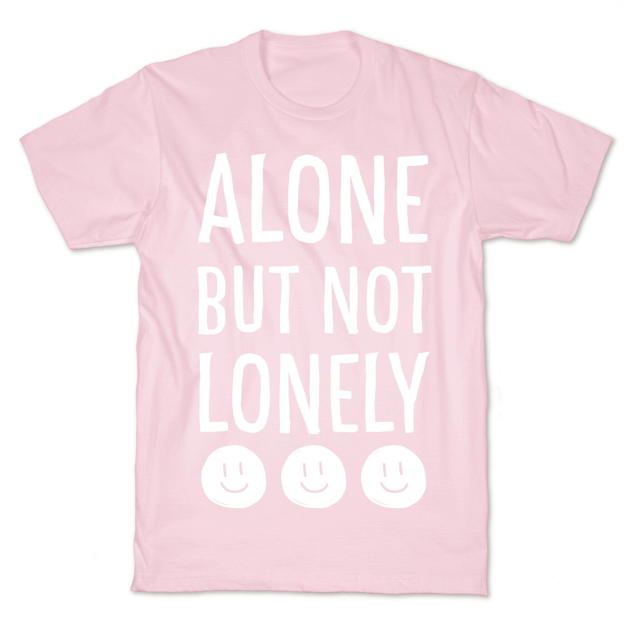 Alone But Not Lonely T-Shirt