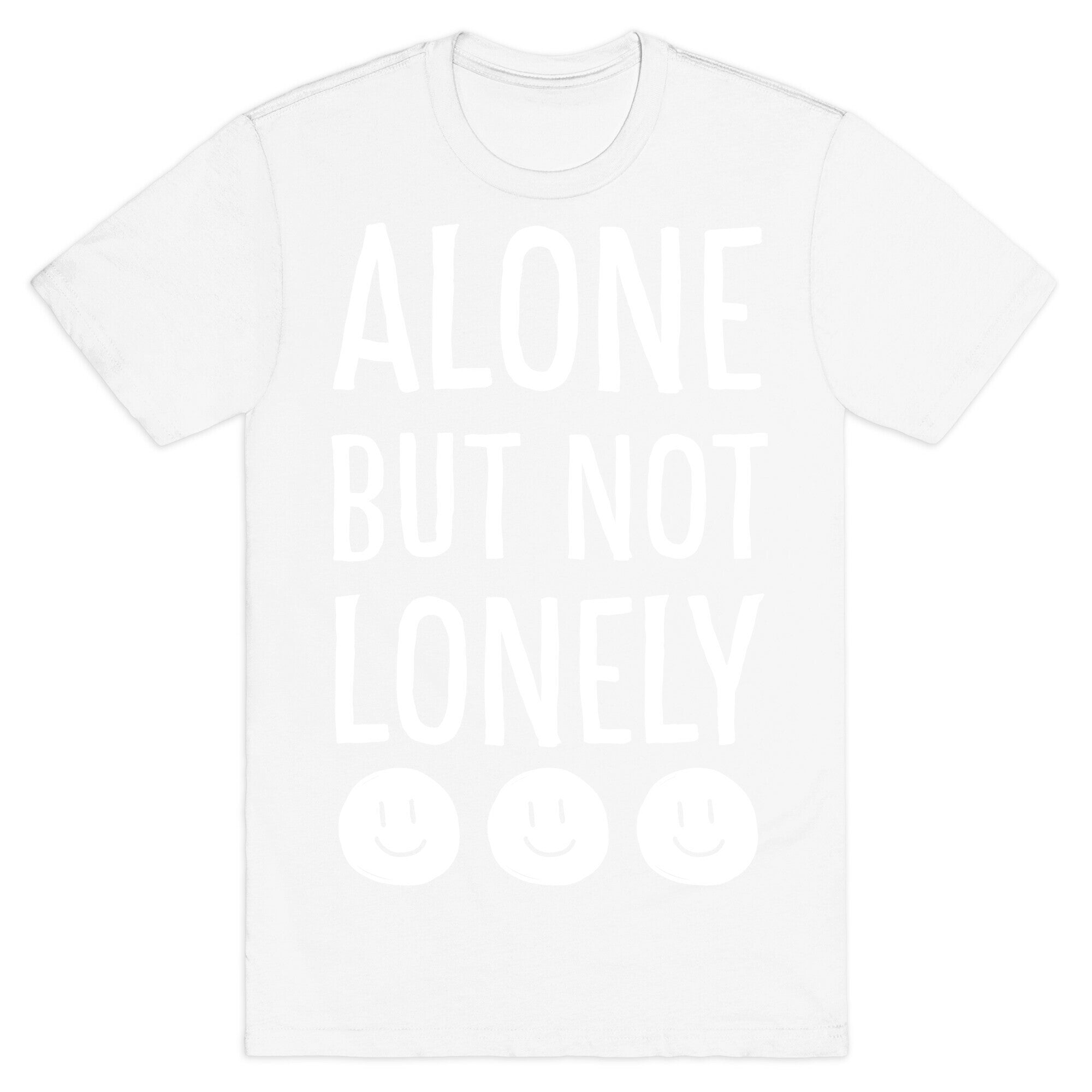 Alone But Not Lonely T-Shirt