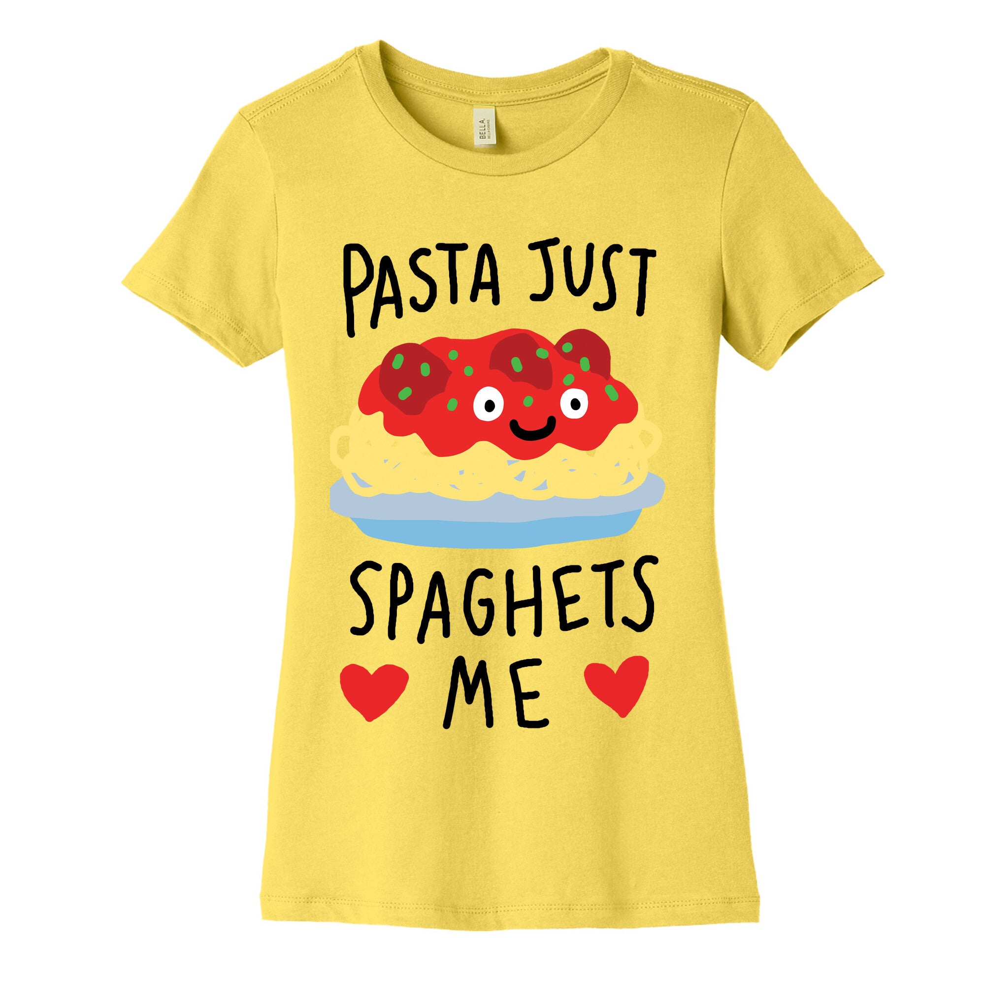 Pasta Just Spaghets Me Women's Cotton Tee