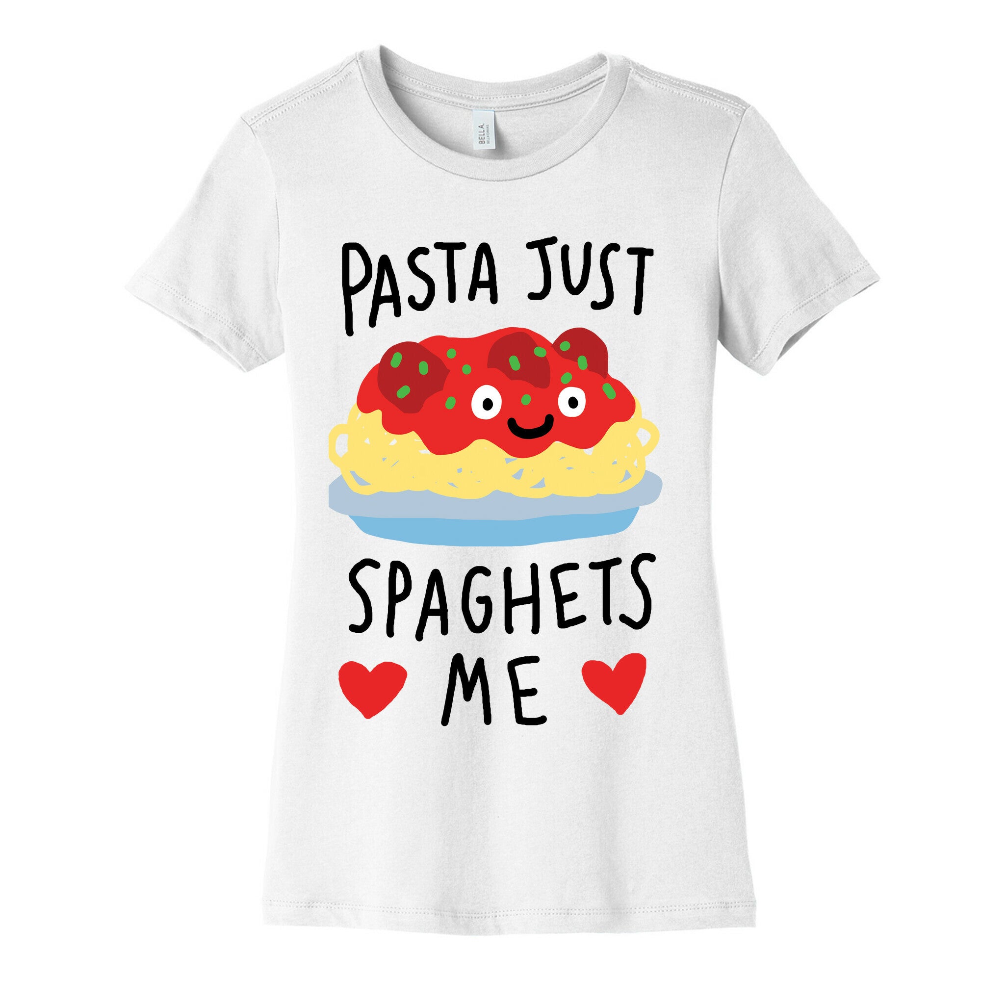 Pasta Just Spaghets Me Women's Cotton Tee