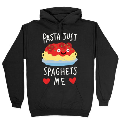 Pasta Just Spaghets Me Hoodie