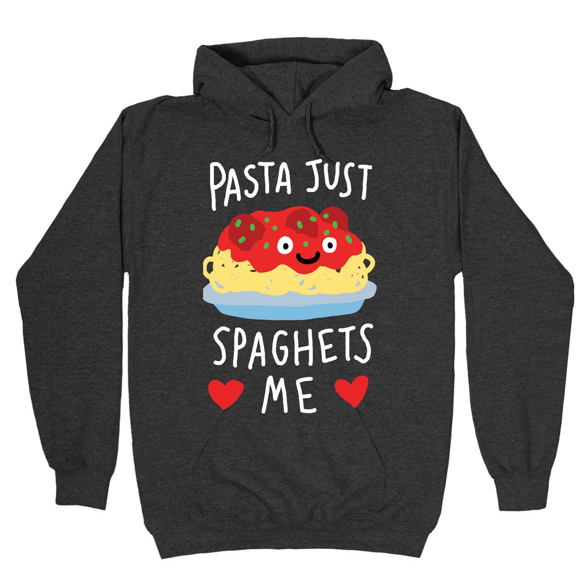 Pasta Just Spaghets Me Hoodie