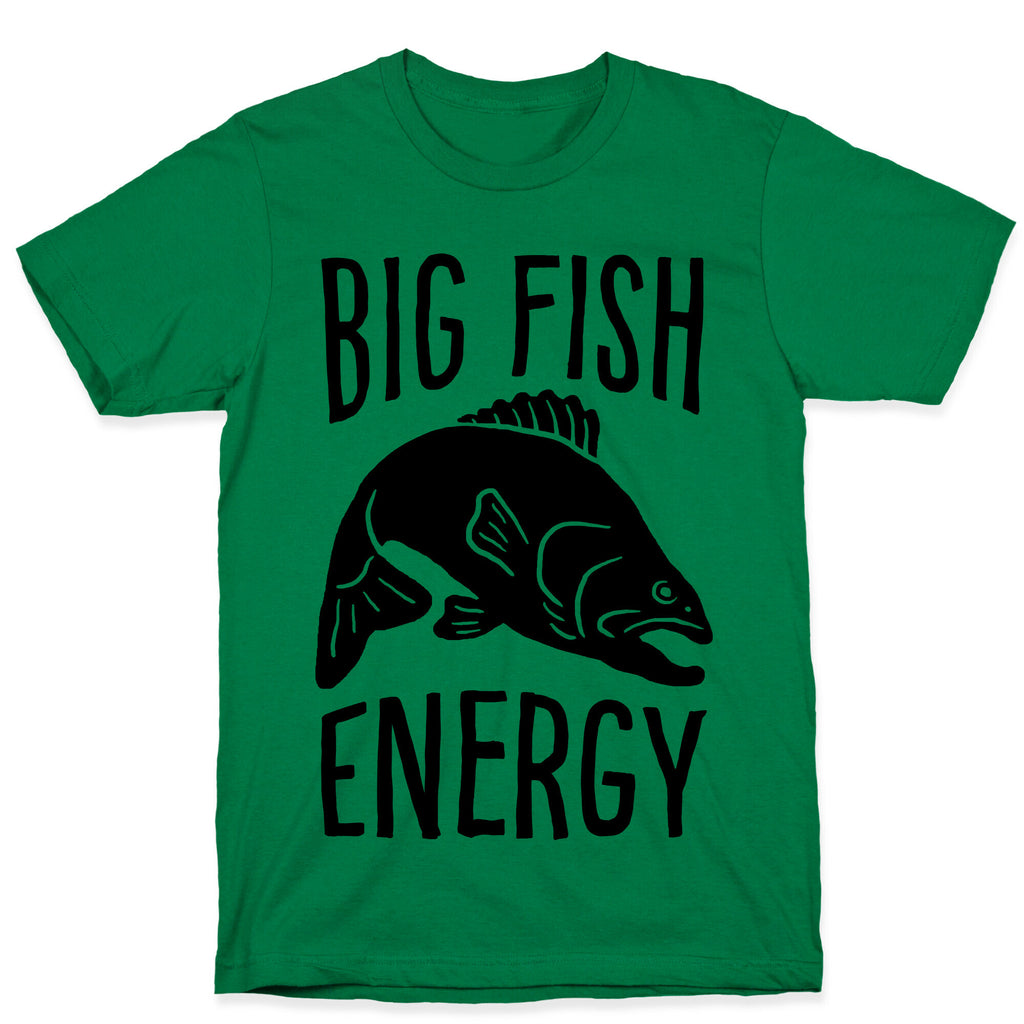 Big Fish Energy T-Shirt