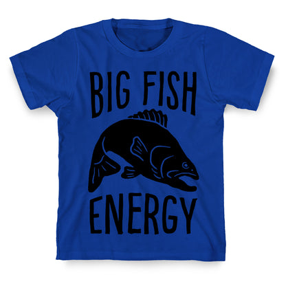 Big Fish Energy T-Shirt