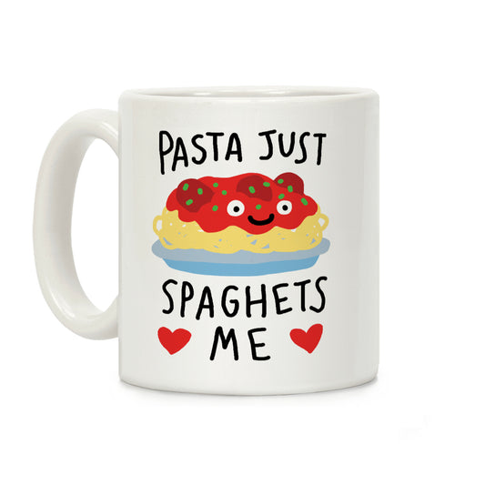 Pasta Just Spaghets Me Coffee Mug