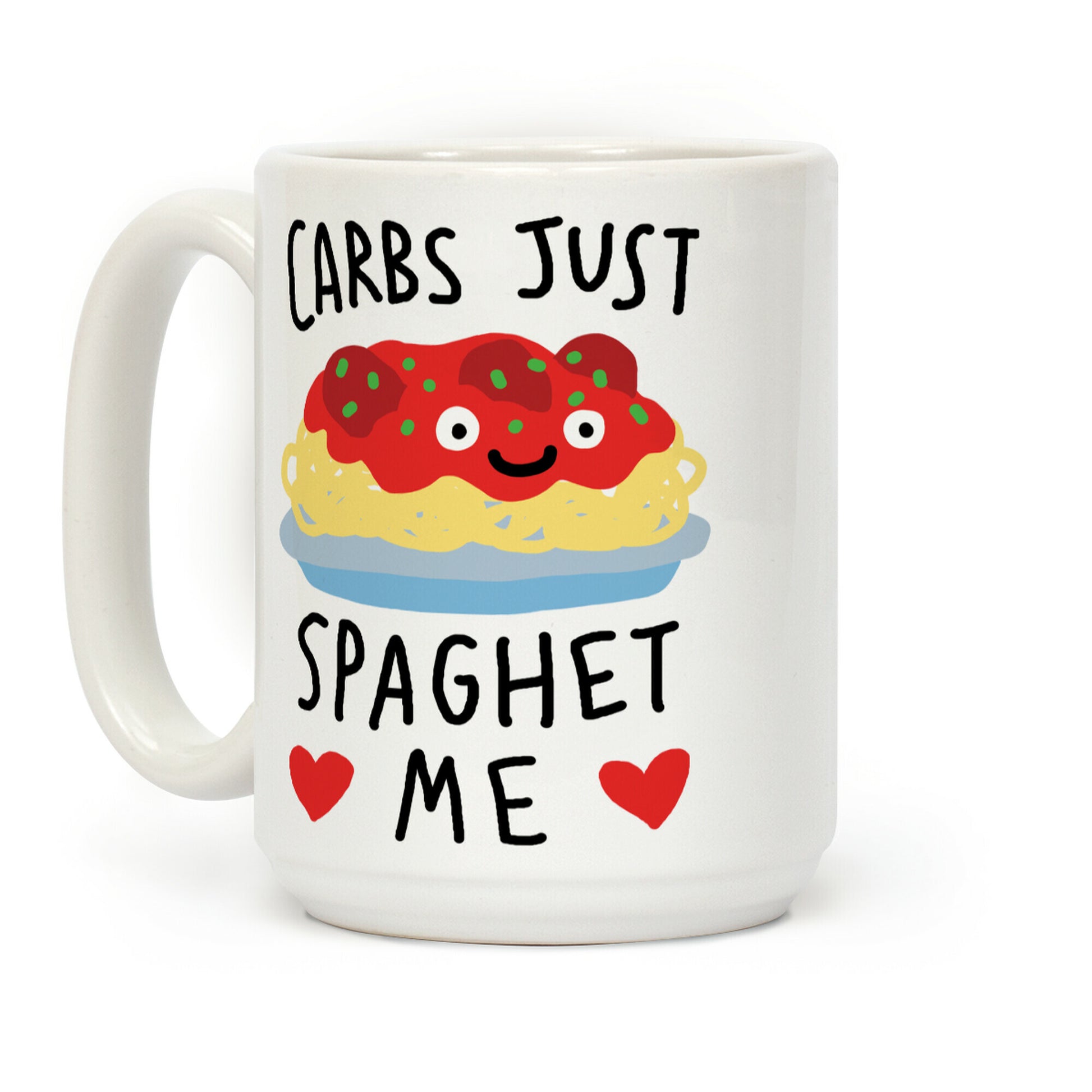 Carbs Just Spaghet Me Coffee Mug