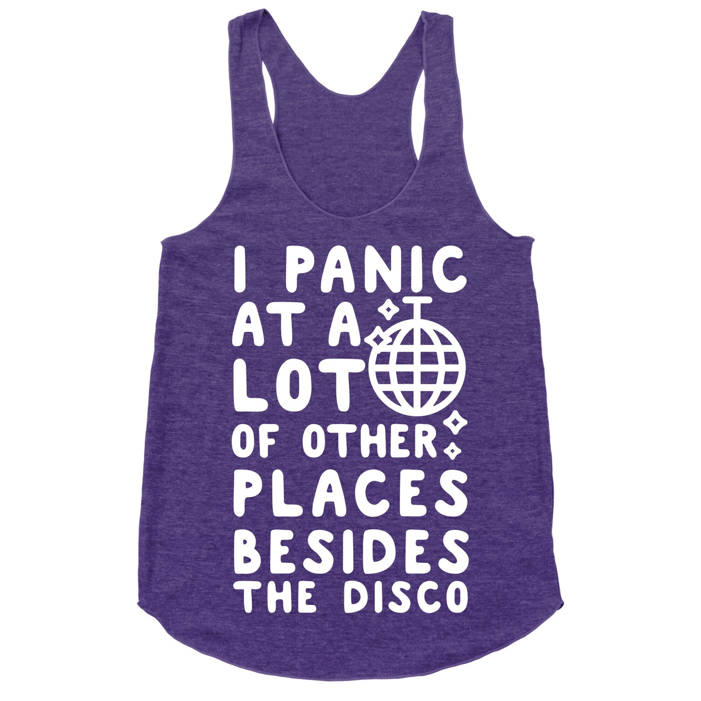 I Panic At A Lot of Other Places Besides the Disco Racerback Tank