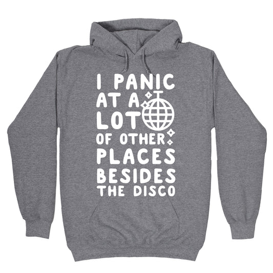 I Panic At A Lot of Other Places Besides the Disco Hoodie