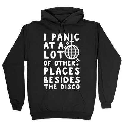 I Panic At A Lot of Other Places Besides the Disco Hoodie