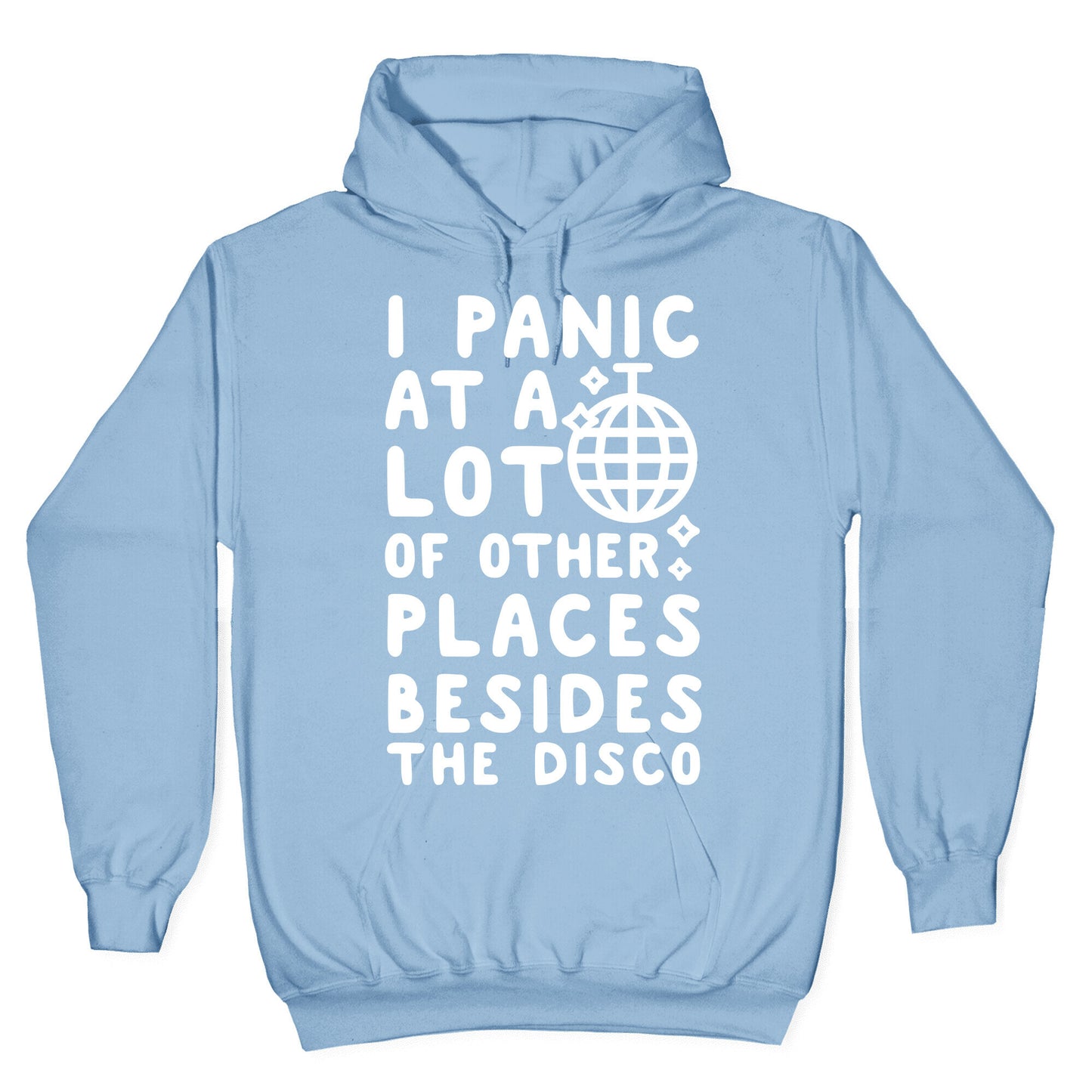 I Panic At A Lot of Other Places Besides the Disco Hoodie