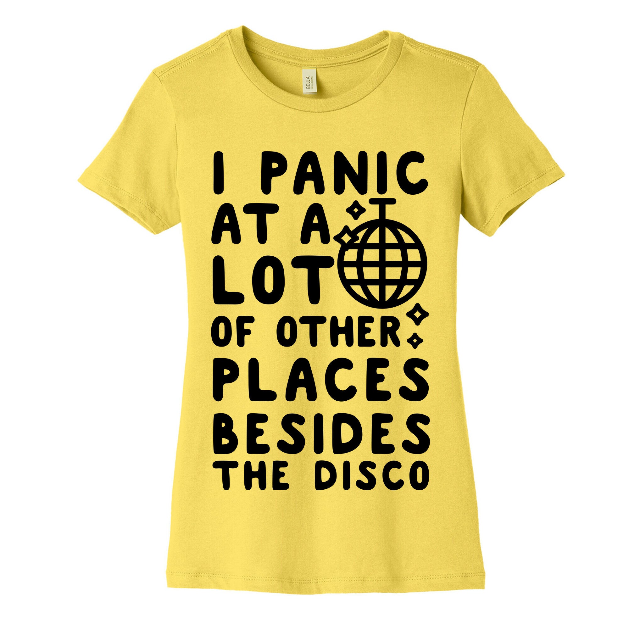 I Panic At A Lot of Other Places Besides the Disco Women's Cotton Tee