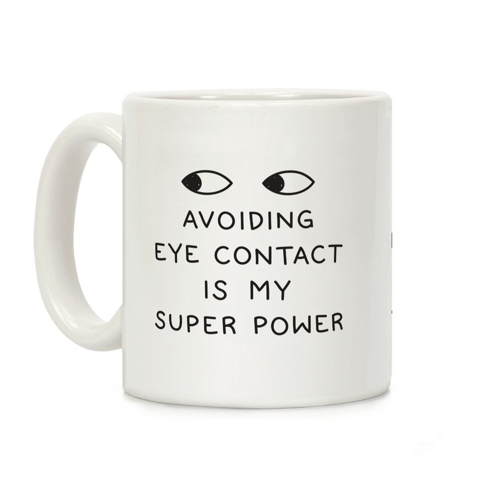 Avoiding Eye Contact Is My Super Power Coffee Mug
