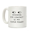 Avoiding Eye Contact Is My Super Power Coffee Mug