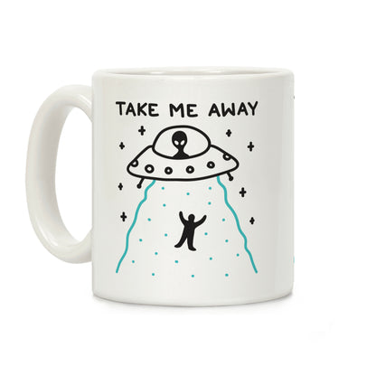 Take Me Away UFO Coffee Mug