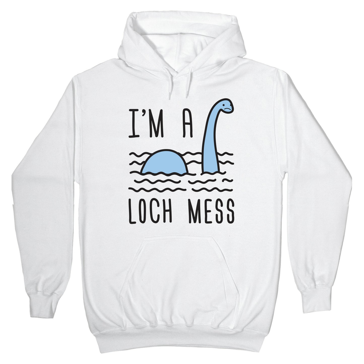 I'm A Loch-Mess Nessie Hoodie