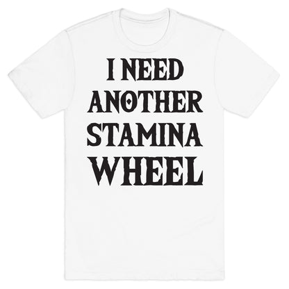 I Need Another Stamina Wheel Zelda Parody T-Shirt