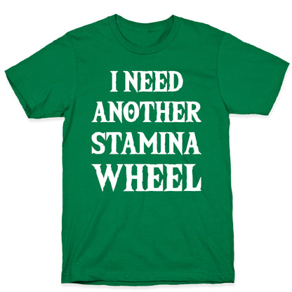 I Need Another Stamina Wheel Zelda Parody T-Shirt