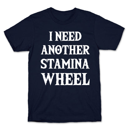 I Need Another Stamina Wheel Zelda Parody T-Shirt