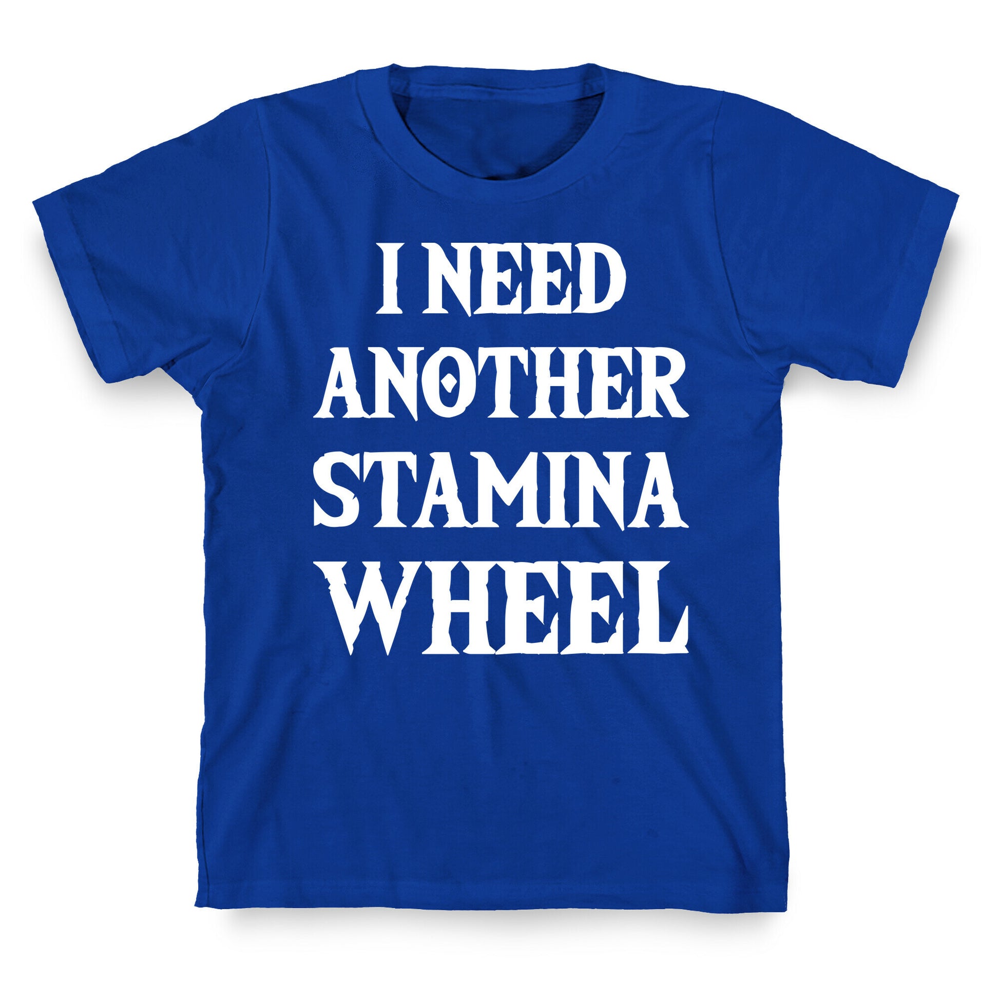 I Need Another Stamina Wheel Zelda Parody T-Shirt