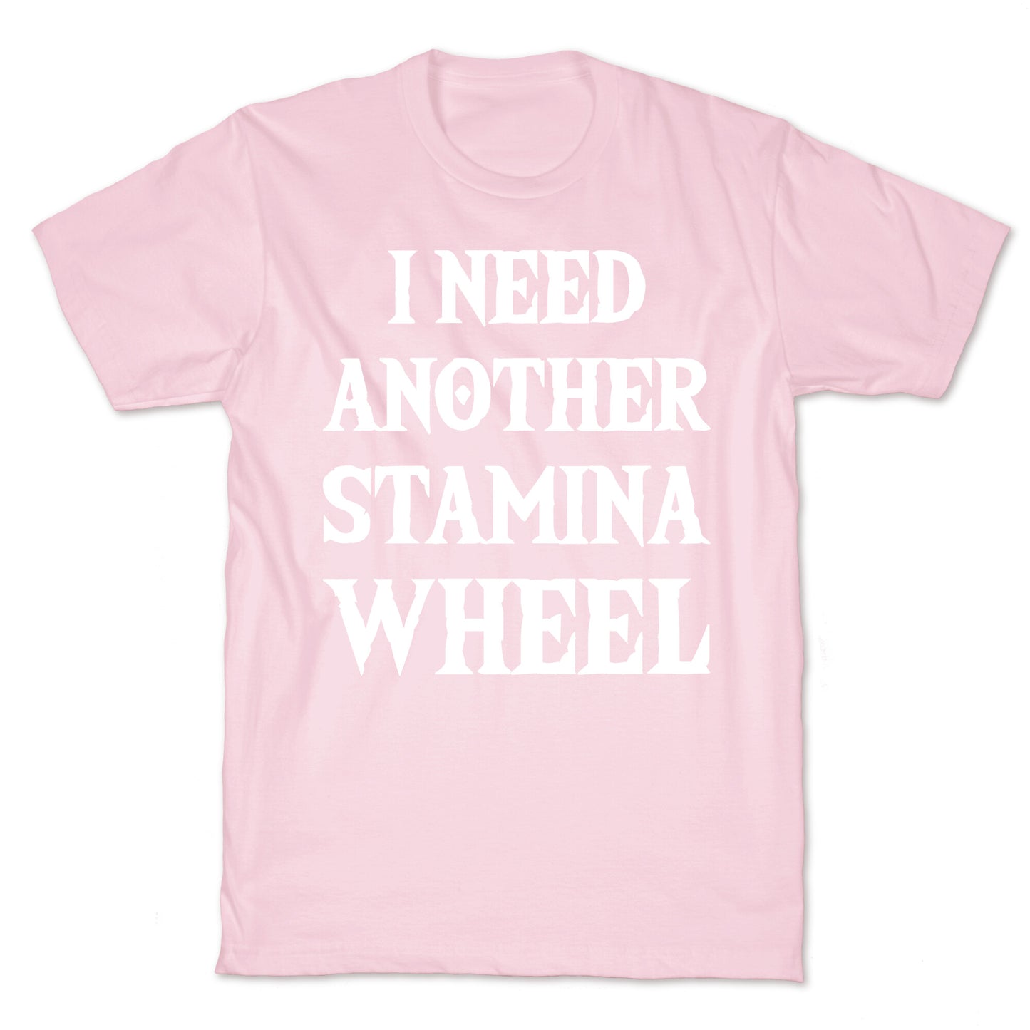 I Need Another Stamina Wheel Zelda Parody T-Shirt