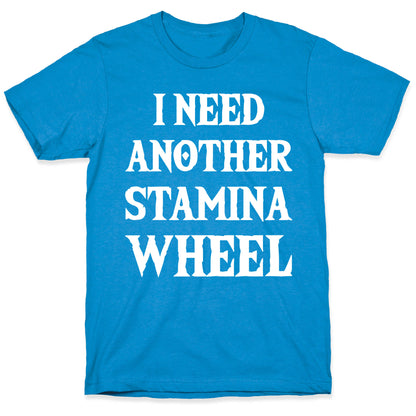 I Need Another Stamina Wheel Zelda Parody T-Shirt