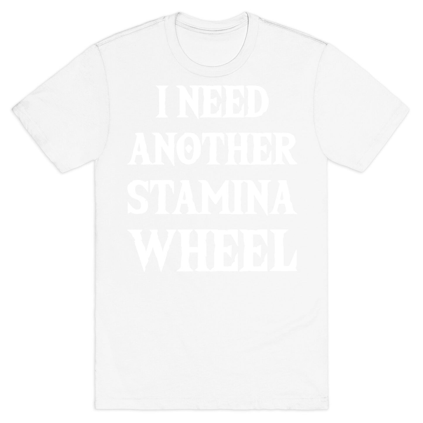 I Need Another Stamina Wheel Zelda Parody T-Shirt