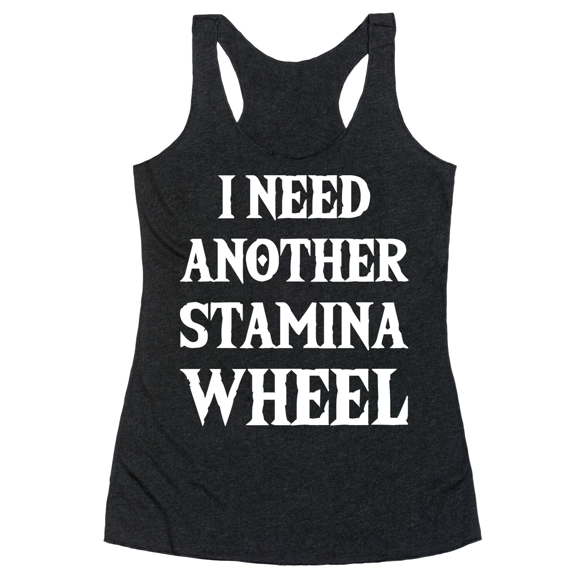 I Need Another Stamina Wheel Zelda Parody Racerback Tank