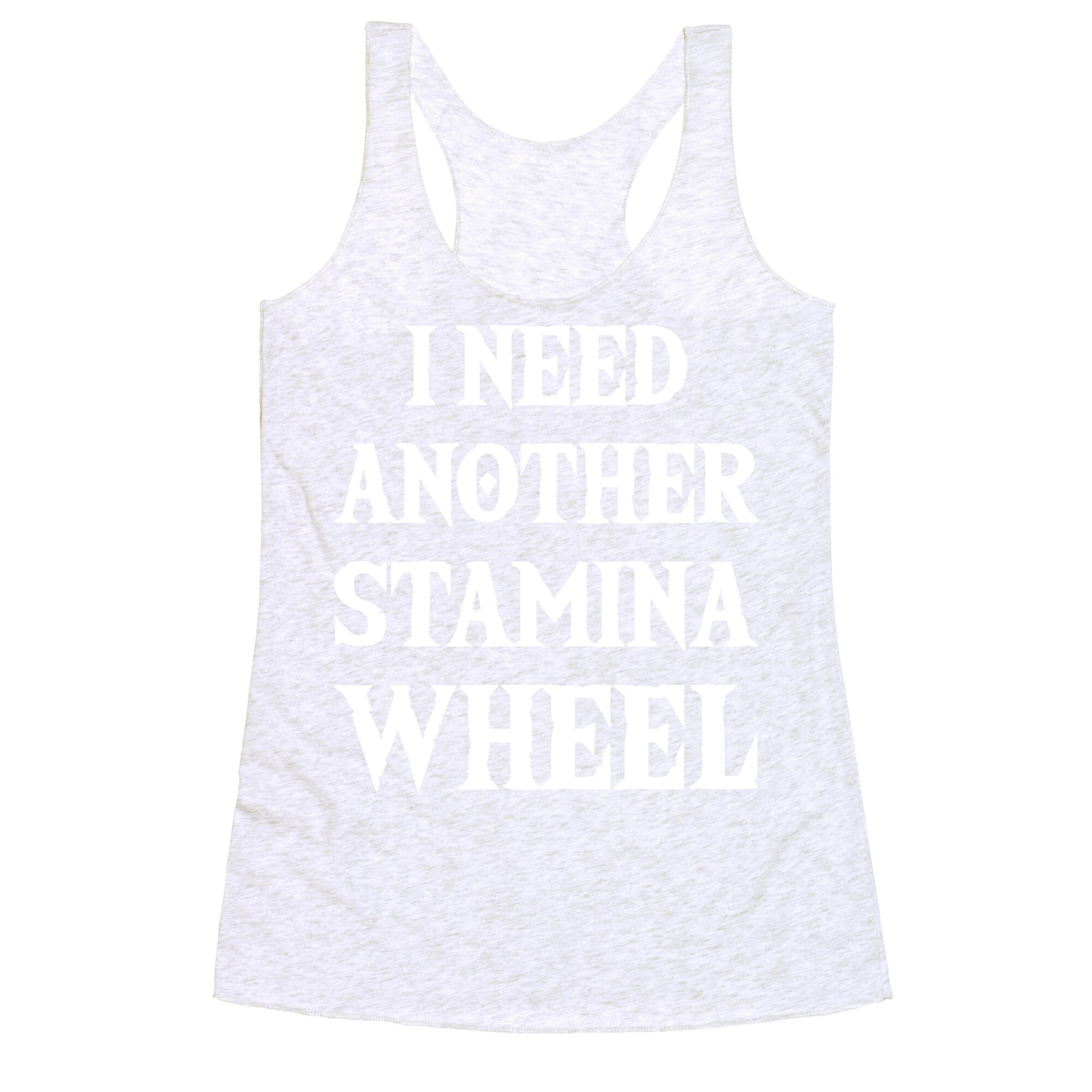I Need Another Stamina Wheel Zelda Parody Racerback Tank