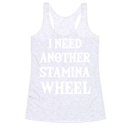 I Need Another Stamina Wheel Zelda Parody Racerback Tank