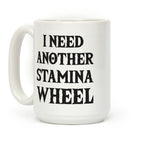 I Need Another Stamina Wheel Zelda Parody Coffee Mug