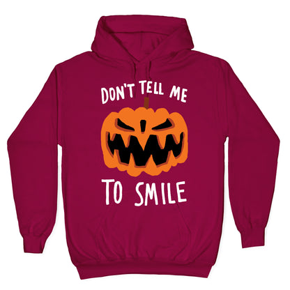 Don't Tell Me To Smile Pumpkin Hoodie