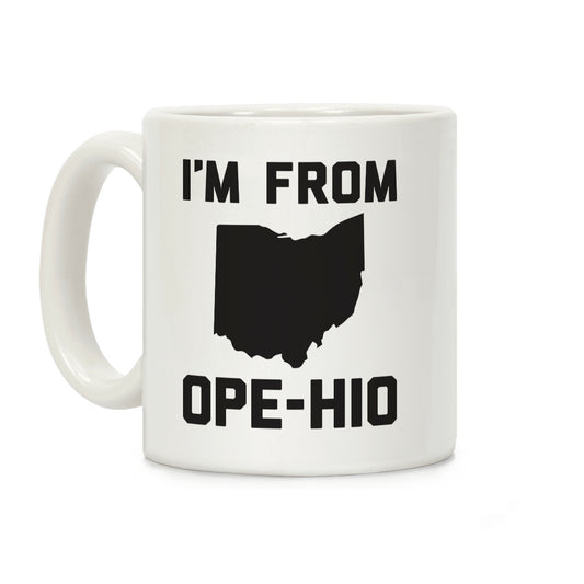 I'm From Ope-hio Coffee Mug