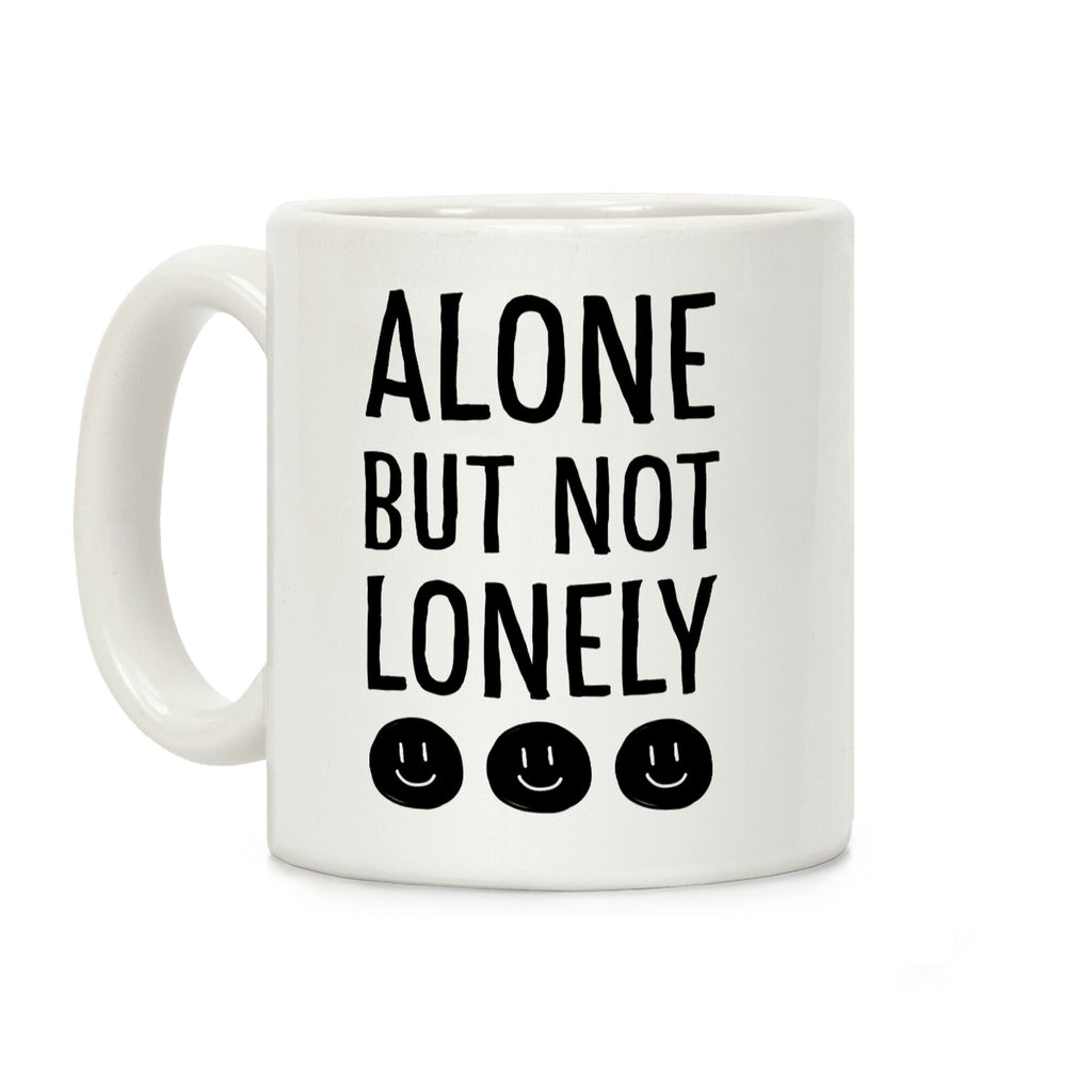Alone But Not Lonely Coffee Mug