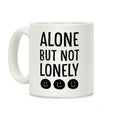 Alone But Not Lonely Coffee Mug